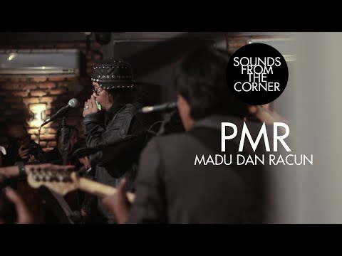 PMR - Madu dan Racun | Sounds From The Corner Live #10