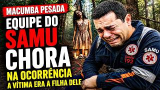 2 Relatos: Equipe do SAMU chorou quando Viu o que tinha na Macumba.