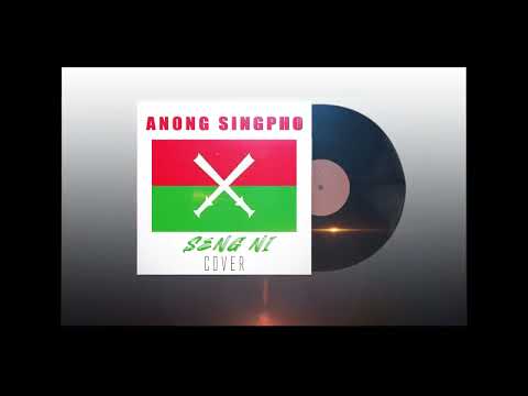 SENG NI | COVER | ANONG SINGPHO | SINGPHO | INDIA | TANGPAW AH TU | KACHIN