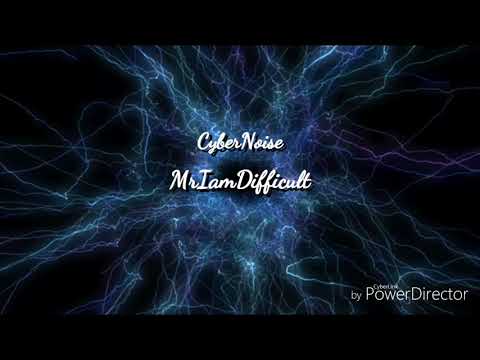 MrIamDifficult - CyberNoise