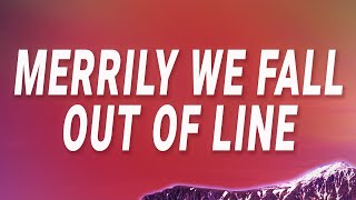 He Is We - Merrily we fall out of line out of line (I Wouldn&#39;t Mind) (Lyrics)
