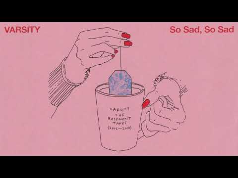 Varsity - "So Sad, So Sad" (Official Audio)