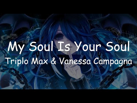 【1 hour loop】My Soul Is Your Soul - Triplo Max & Vanessa Campagna ryoukashi lyrics video