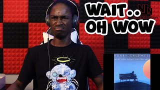 FIRST TIME HEARING Bobby Caldwell What You Won&#39;t Do for Love | REACTION!!!