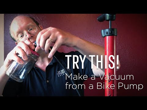 Try This: Make a Vacuum Pump from a Bike Pump