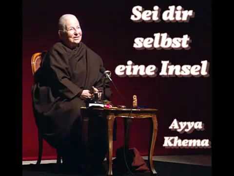 Sei dir selbst eine Insel Ayya Khema