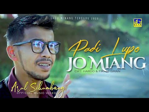 Arul Sikumbang - Padi Lupo Jo Miang [Official Music Video] Lagu Minang Terbaru 2020