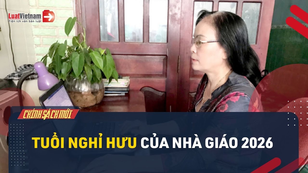 Tuổi nghỉ hưu của Nhà giáo từ 2026: Nghỉ hưu sớm có bị trừ lương không?