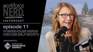 workforceNERD. Episode 11 - Powerhouse Nerds Discuss Self-Worth