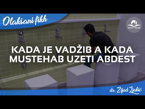 Kada je vadžib a kada mustehab uzeti abdest - Dr. Zijad Ljakić
