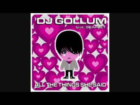 DJ Gollum feat Scarlet - All the things she said (HQ) (Original MIX)