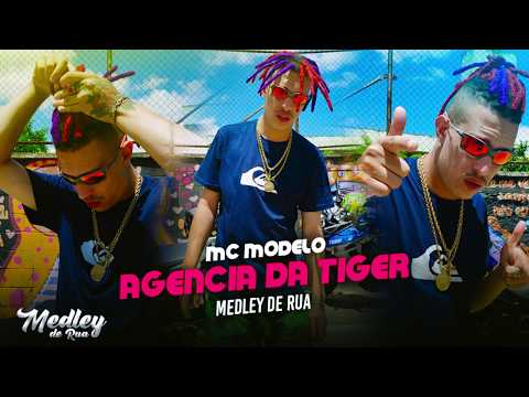 MEDLEY DE RUA MC MODELO - AGENCIA DA TIGER, ZIKA BALADEIRO ,  (Clip Oficial)