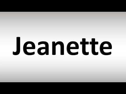 How to Pronounce Jeanette