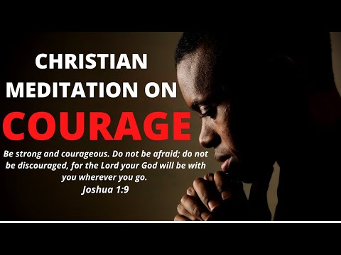 CHRISTIAN MEDITATION ON COURAGE - Dr  Charles Stanley