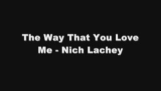 The Way That You Love Me - Nick Lachey