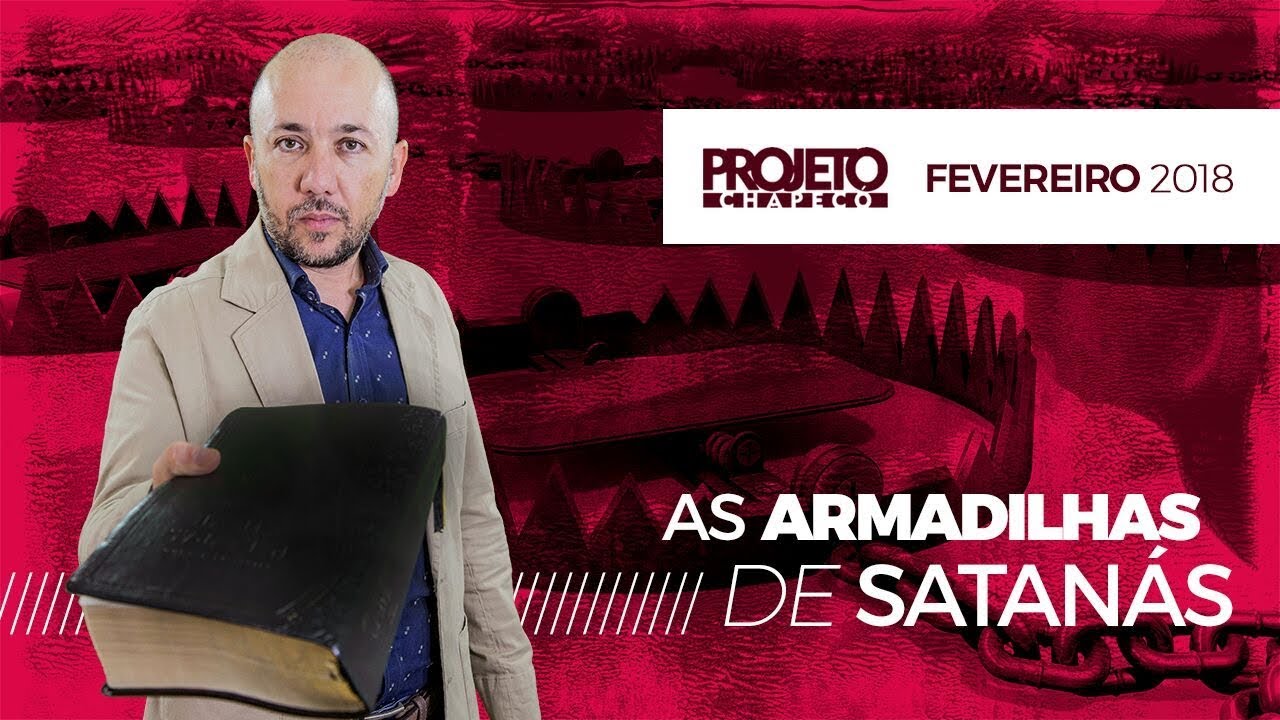 Projeto Chapecó - AS ARMADILHAS DE SATANÁS - Pactos Involuntários - Pastor Carlo Ribas