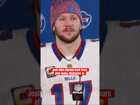 Josh Allen emotional after playoff loss 💔