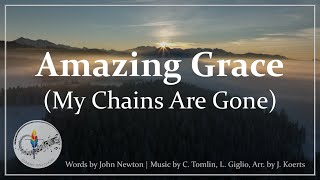Amazing Grace (My Chains Are Gone) | Chris Tomlin / Arr. by James Koerts | Choir &amp; Piano w/ Lyrics