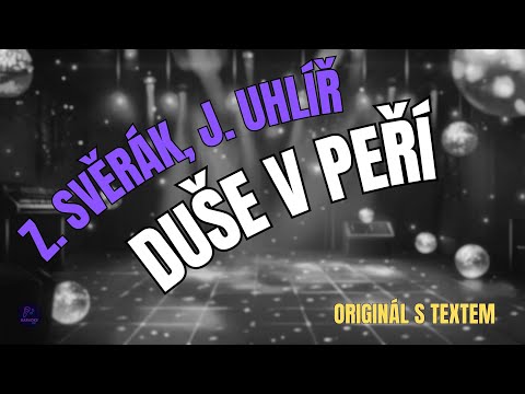 ???? Zdeněk Svěrák, Jaroslav Uhlíř – Duše v peří | Originál s textem ????