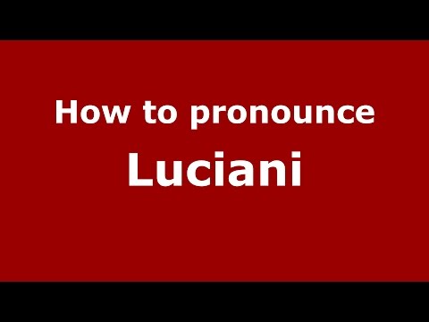 How to pronounce Luciani