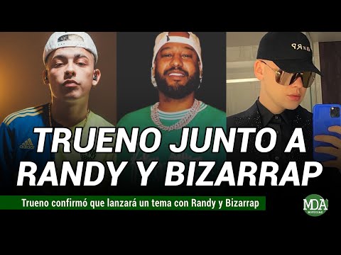 TRUENO lanzará un TEMA con RANDY y BIZARRAP