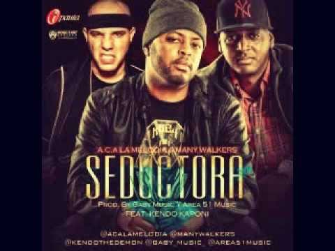 Kendo Kaponi - Seductora (Ft. A.C.A La Melodia Y Many Walkers) MUCHAPAUTA