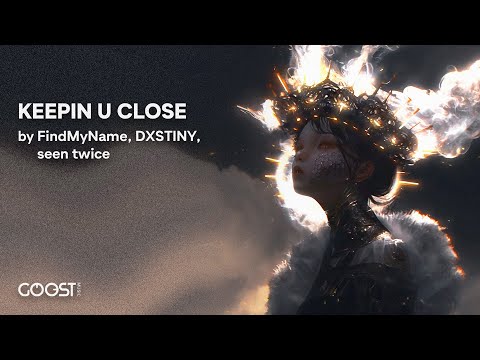 FindMyName, DXSTINY, seen twice - KEEPIN U CLOSE (Official Audio)