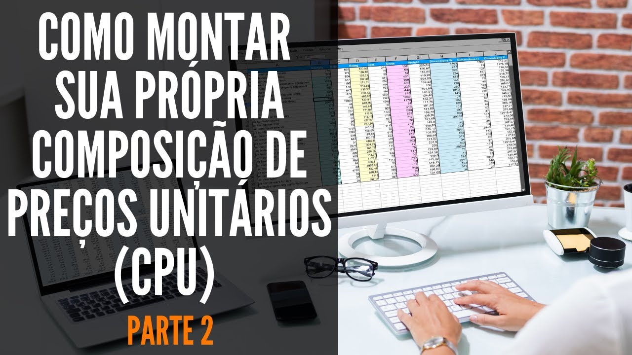 Como Montar sua Própria Composição de Preços Unitários (CPU) - Parte 2