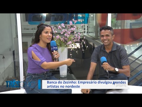 Banca do Zezinho: Empresário divulgou grandes artistas do nordeste 02 04 2022