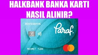 Halkbank Banka Kartı Nasıl Alınır? Nasıl Çıkartılır?