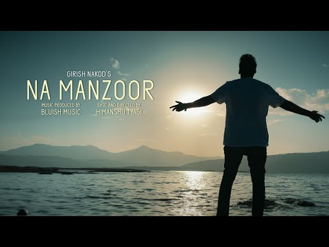 Girish Nakod - Na Manzoor [Official Video]