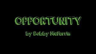 Opportunity by Bobby McFerrin - Short Lyric Video