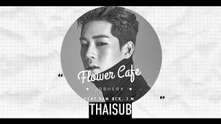 [THAISUB] JooHeon (MONSTA X) - Flower Cafe (Feat. Sam Ock, I.M)
