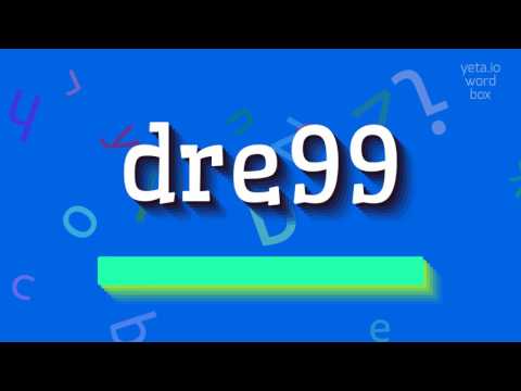 How to say "dre99"! (High Quality Voices)