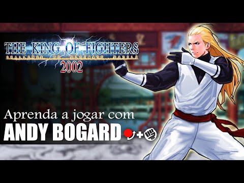 Aprenda a jogar com Andy Bogard - TUTORIAL COMPLETO KOF 2002