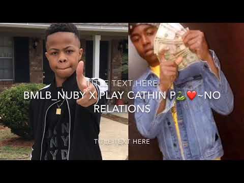 Lilnuby x play cathin P ~ no relations💔