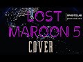 Lost Maroon 5 Cover Brand New June 2021 Song