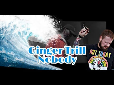 Score Card Reactions : Ginger Trill - Nobody