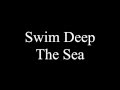 Swim Deep The Sea 