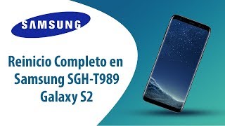 ¿Cómo hacer Reinicio Completo en Samsung Galaxy S2 SGH-T989?