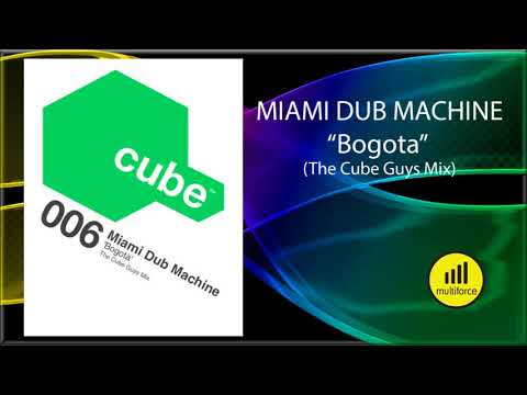 Miami Dub Machine "BOGOTA'" (The Cube Guys Mix)