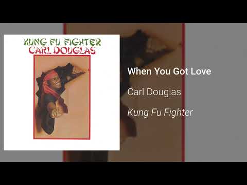 Carl Douglas - When You Got Love (Official Audio)