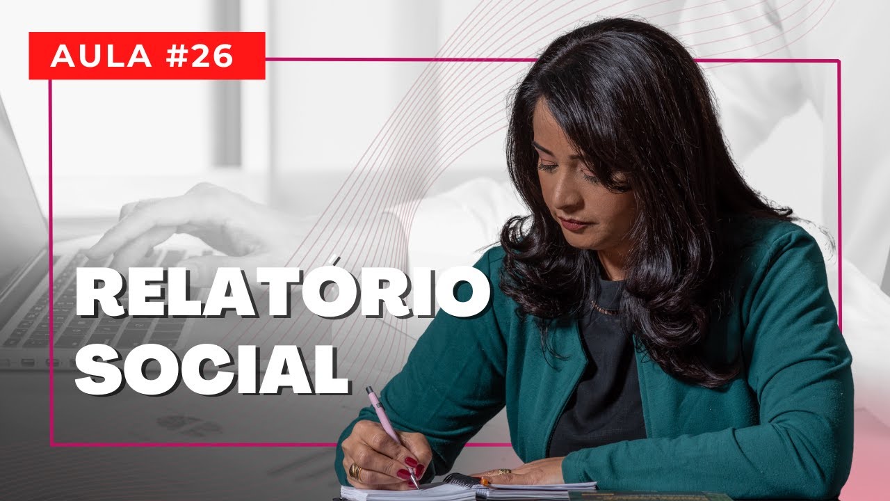 #AULA 26 - RELATÓRIO SOCIAL