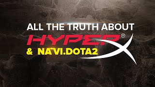 All the truth about HyperX and Na`Vi.Dota 2