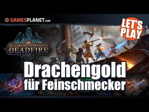 Angespielt: Pillars of Eternity 2 - Deadfire ★ Drachengold für Feinschmecker ★ Let's play
