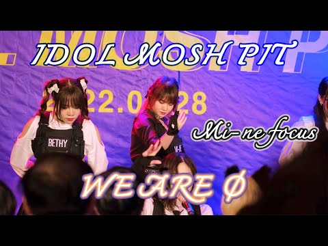 220528 AKIRA-KURØ ― WE ARE Ø【Mi-ne Akira Kuro Focus】― Idol Mosh Pit