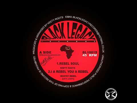 Keety Roots - Rebel Soul + Dub 10" Black Legacy Records 2018 - DUB