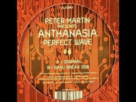 Peter Martin pres. Anthanasia - Perfect Wave (Original Mix)