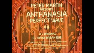 Peter Martin pres. Anthanasia - Perfect Wave (Original Mix)