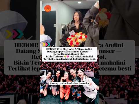 Idol Reunion at Mahalini Mahalini Concert Happy to Meet Friends #fypindonesia #trending